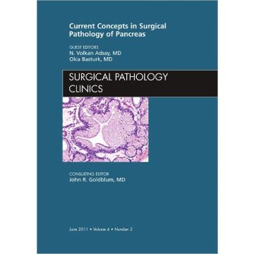 Current Concepts in Surgical Pathology of the Pancreas, An Issue of Surgical Pathology Clinics