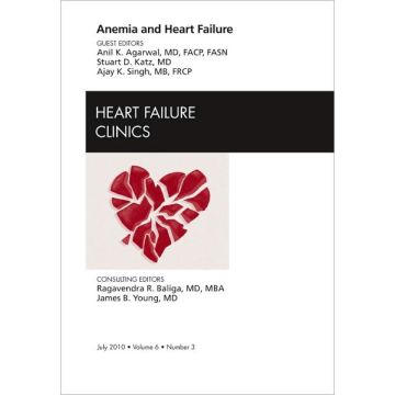 Anemia and Heart Failure, An Issue of Heart Failure Clinics