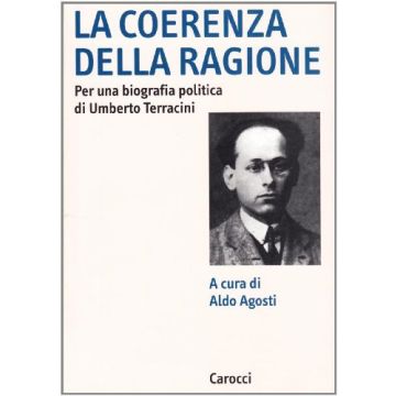 La coerenza della ragione. Per una biografia di Umberto Terracini