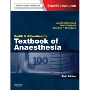 Smith and Aitkenhead's Textbook of Anaesthesia, 6th Edition - Expert Consult - Online & Print   [Aitkenhead - Elsevier Science]