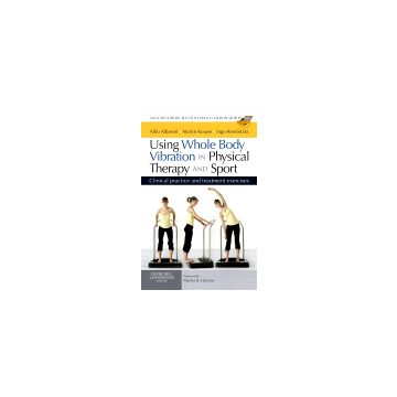 Using Whole Body Vibration in Physical Therapy and Sport Clinical practice and treatment exercises