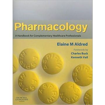 Pharmacology A Handbook for Complementary Healthcare Professionals