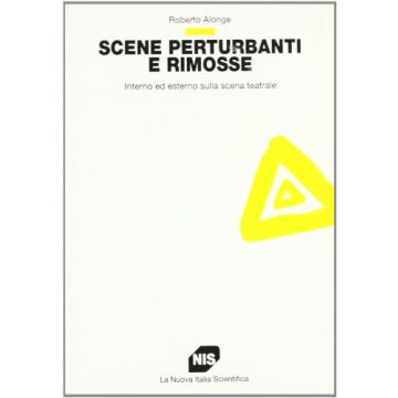 Scene Perturbanti E Rimosse. Interno Ed Esterno Sulla Scena Teatrale
