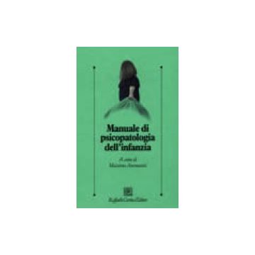 Manuale di psicopatologia dell`infanzia  [Ammaniti  - Cortina Raffaello]
