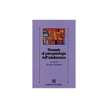 Manuale di psicopatologia dell`adolescenza        [Ammaniti  - Cortina Raffaello]