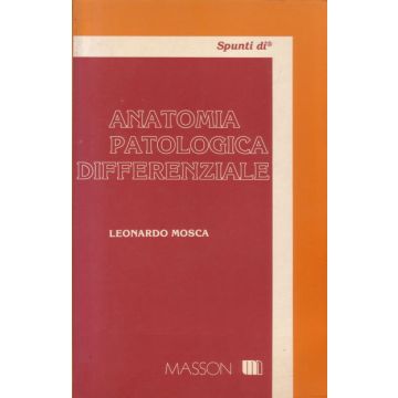 Anatomia Patologica Differenziale Mosca Leonardo Elsevier Masson Italia