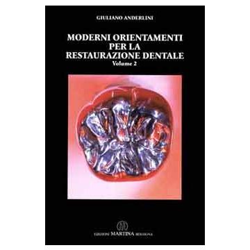 Moderni orientamenti per la restaurazione dentale Vol.2