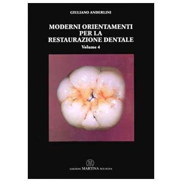 Moderni orientamenti per la restaurazione dentale Vol.4