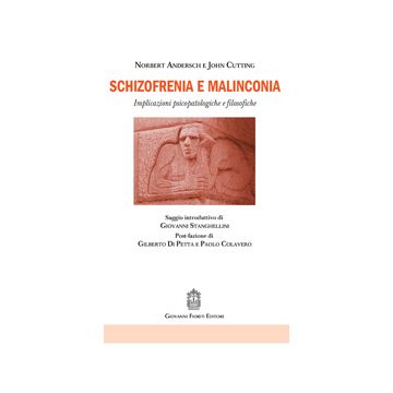 Schizofrenia e malinconia. Implicazioni psicopatologiche e filosofiche   [Andersch  - Giovanni Fioriti Editore]