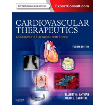 Cardiovascular Therapeutics - A Companion to Braunwald's Heart Disease , 4th Edition - EXPERT CONSULT - ONLINE AND PRINT    [Antman  - Elsevier Science]