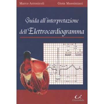 Guida all interpretazione dell Elettrocardiogramma  [Antonicoli - UNIVERSITALIA]