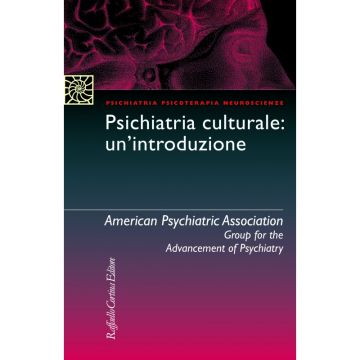 Psichiatria culturale: un'introduzione  [American Psychiatric Association - Cortina Raffaello]