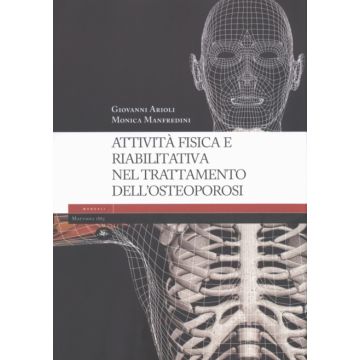 Attività fisica e riabilitativa nel trattamento dell’osteoporosi    [Arioli - Mattioli]
