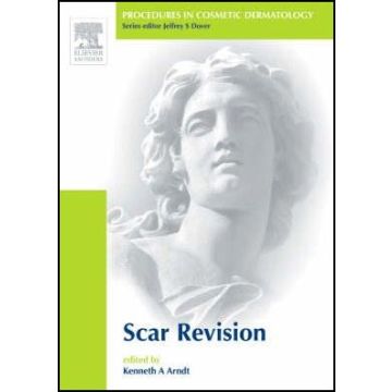 Scar Revision  -  Procedures in Cosmetic Dermatology  [Arndt Kenneth - Elsevier Science]