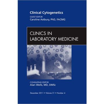 Clinical Cytogenetics, An Issue of Clinics in Laboratory Medicine    [Astbury  - Elsevier Science]