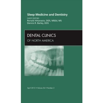 Sleep Medicine and Dentistry, An Issue of Dental Clinics  [Attanasio  - Elsevier Science]