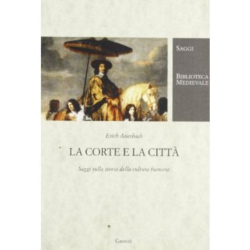 La corte e la città. Saggi sulla storia della cultura francese