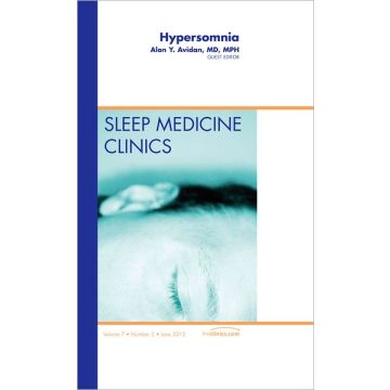 Hypersomnia, An Issue of Sleep Medicine Clinics   [Avidan  - Elsevier Science]
