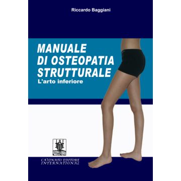 Manuale  di Osteopatia Strutturale - L’arto inferiore Vol. 1  [Baggiani - Cavinato Editore]