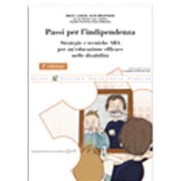 Passi per l'indipendenza. Strategie e tecniche ABA per un'educazione effiace nelle disabilità   [Baker - Vannini]