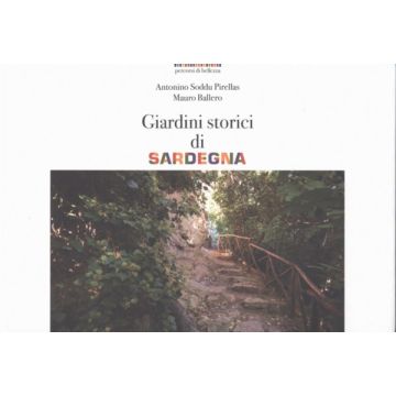 Giardini Storici di Sardegna    [Soddu Pirellas; Ballero - Sandhi Edizioni]