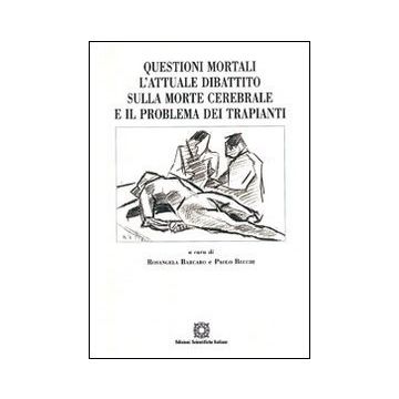 Questioni mortali. L’attuale dibattito sulla morte cerebrale e il problema dei trapianti  