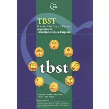 TBST (Toxicological Basic Support and Therapy) - Argomenti di Tossicologia clinica d'urgenza [Barelli - IRC ITALIAN RESUSCITATION COUNCIL]