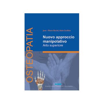Osteopatia - Nuovo approccio manipolativo - Arto superiore [Barral; Croibier - Esomm]