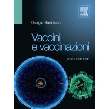 Vaccini e Vaccinazioni 3/ed. [Bartolozzi - Elsevier Masson]