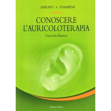 Conoscere l'Auricoloterapia [Bazzoni - Menin Editore]