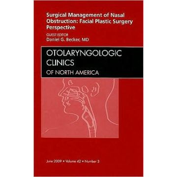 Surgical Management of Nasal Obstruction: Facial Plastic Surgery Perspective, An Issue of Otolaryngologic Clinics Volume 42-3