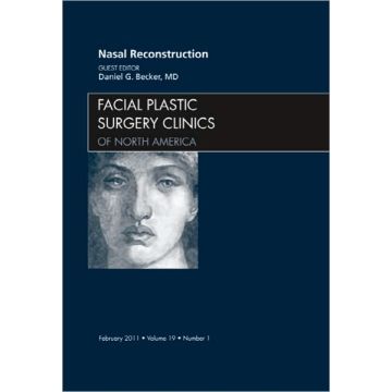 Nasal Reconstruction, An Issue of Facial Plastic Surgery Clinics