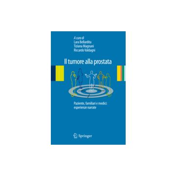 Il tumore alla prostata - Paziente, familiari e medici: esperienze narrate  [Bellardita  - Springer Verlag]