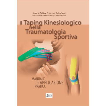 Il Taping Kinesiologico nella Traumatologia Sportiva. Manuale di applicazione pratica  [Bellia; Selva Sarzo - Alea Edizioni]