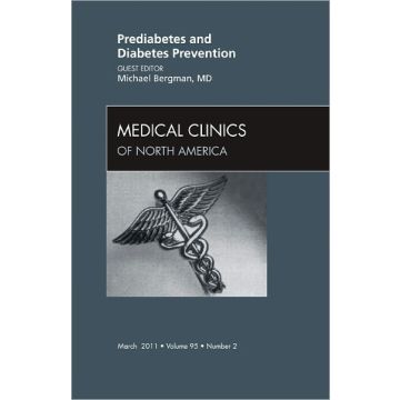 Prediabetes and Diabetes Prevention, An Issue of Medical Clinics of North America