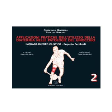 Applicazioni pratiche dell'utilizzo della diatermia nelle patologie del Ginocchio. Inquadramento olistico