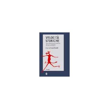 Velocità storiche. Miti di fondazione e percezione del tempo nella cultura e nella politica del mondo contemporaneo