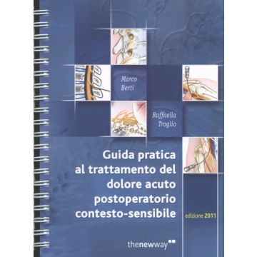 Guida pratica al trattamento del dolore acuto postoperatorio contesto-sensibile   [Berti - THENEWWAY]