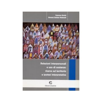 Relazioni interpersonali e uso di sostanze: ricerca sul territorio e ipotesi interpretative