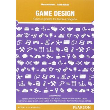 Game Design. Gioco E Giocare Tra Teoria E Progetto