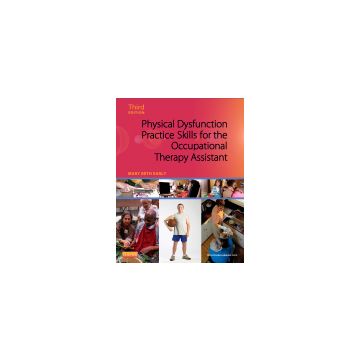 Physical Dysfunction Practice Skills for the Occupational Therapy Assistant, 3rd Edition   [Beth - Elsevier Science]