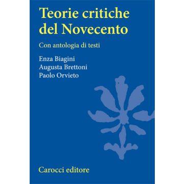 Teorie Critiche Del Novecento. Con Antologia Di Testi