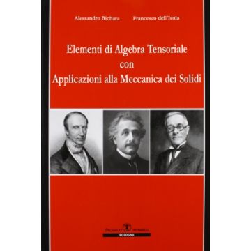 Elementi di algebra tensoriale con applicazioni alla meccanica dei solidi