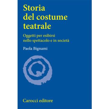 Storia del costume teatrale. Oggetti per esibirsi nello spettacolo e in società