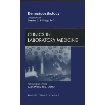 Dermatopathology, An Issue of Clinics in Laboratory Medicine  [Billings  - Elsevier Science]