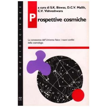 Prospettive cosmiche - La conoscenza dell'Universo fisico: i nuovi confini della cosmologia  [Biswas  - Muzzio Editore]
