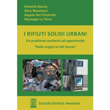 I rifiuti solidi urbani - Da problema sanitario ad opportunità  “Dalle origini al XXI Secolo”  [Marigliano - SEU Società Editrice Universo]