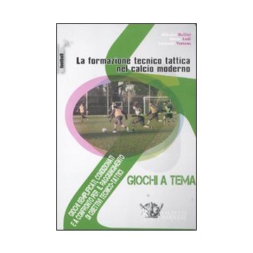 La formazione tecnico tattica nel calcio moderno. Giochi semplificati, condizionati e a confronto per il raggiungimento di obiettivi tecnico-tattici. Con DVD vol.3 