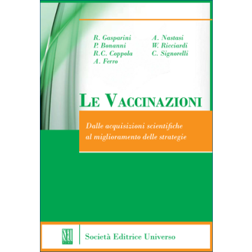 Le Vaccinazioni (Dalle acquisizioni scientifiche al miglioramento delle strategie)   [Bonanni - SEU Società Editrice Universo]