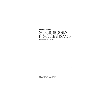 Sociologia E Socialismo. Ricordi E Incontri - Treves Renato - Franco Angeli - 9788820463267